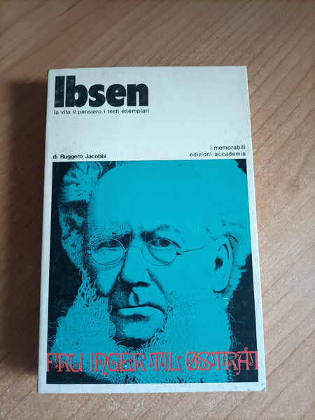 Ibsen. La vita ,il pensiero ,i testi esemplari | Ruggero Jacobbi
