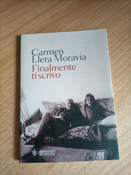 Finalmente ti scrivo | Carmen Llera Moravia - Bompiani