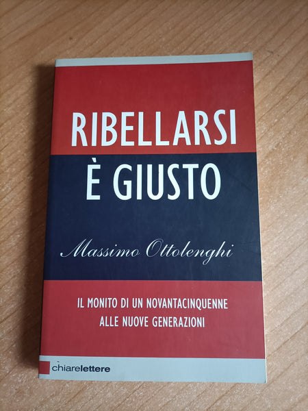 Ribellarsi è giusto | Ottolenghi Massimiliano