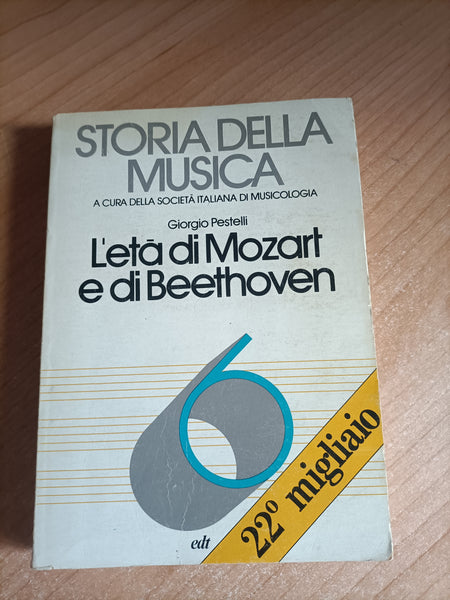 Storia della Musica 6 L’età di Mozart e di Beethoven | Giorgio Pestelli