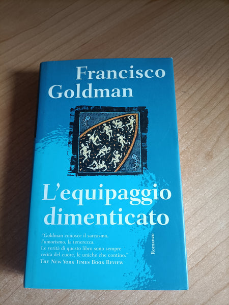 L’equipaggio dimenticato | Francisco Goldman - Il Saggiatore