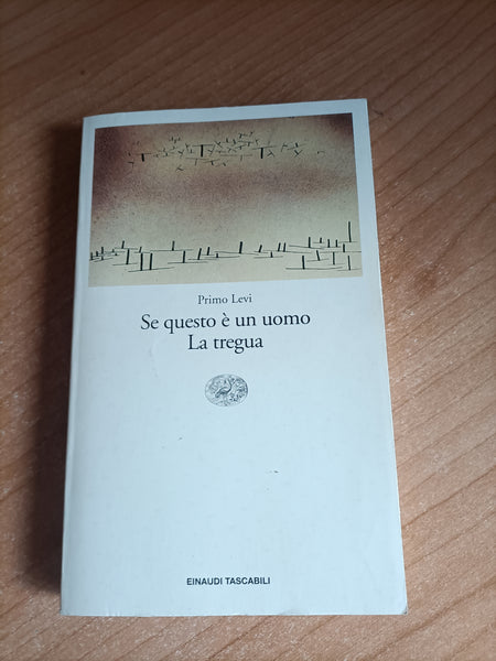 Se questo è un uomo. La tregua | Primo Levi - Einaudi
