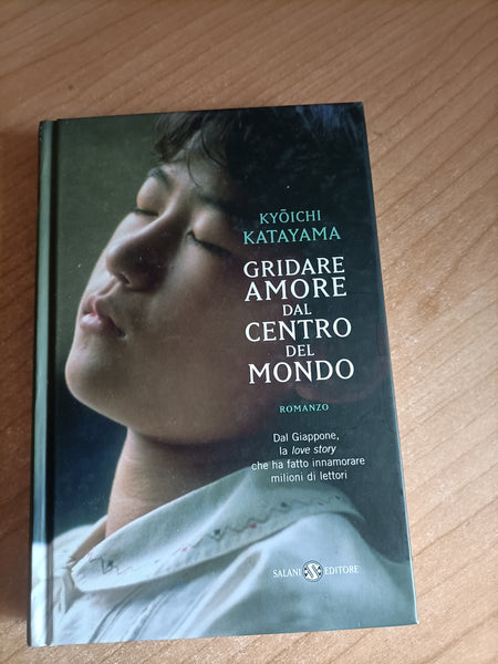Gridare amore dal centro del mondo | Kyoichi Katayama - Salani
