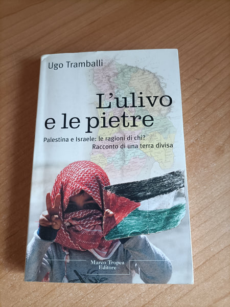 L’ulivo e le pietre | Ugo Tramballi - Marco Tropea Editore