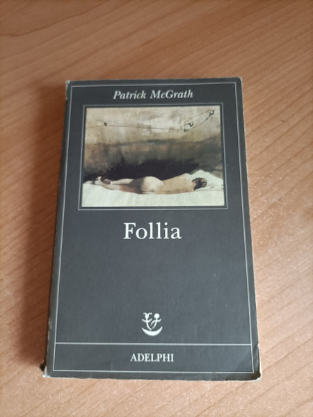 Follia | Patrick McGrath - Adelphi
