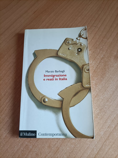 Immigrazione e reati in Italia | Marzio Barbagli - Mulino