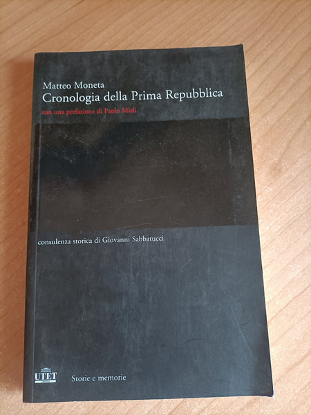 Cronologia della Prima Repubblica | Matteo Moneta