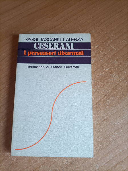I persuasori disarmati | Gian Paolo Cesarani - Laterza