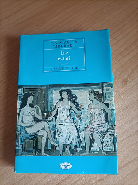 Tre estati | Margherita Liberaki