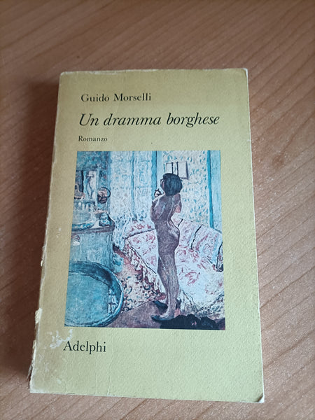 Un dramma borghese | Guido Morselli - Adelphi