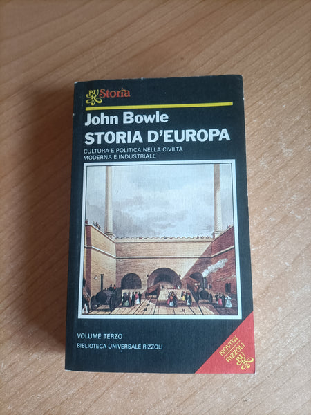 Storia d’europa cultura e politica nella civiltà moderna e industriale Vol. III | John Bowle - Rizzoli
