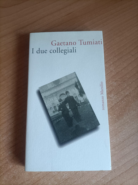 I due collegiali | Gaetano Tumiati - Marsilio