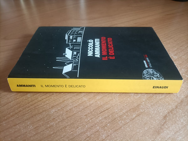 Il momento è delicato | Niccolò Ammaniti - Einaudi