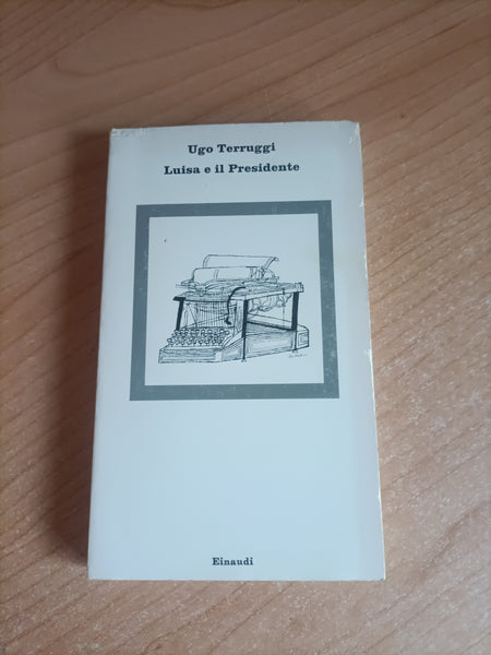Luisa e il presidente | Ugo Terruggi - Einaudi