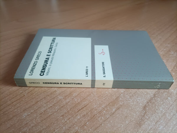 Censura e scrittura. Vittorini,lo pseudo-Malaparte,Gadda | Lorenzo Greco - Il Saggiatore