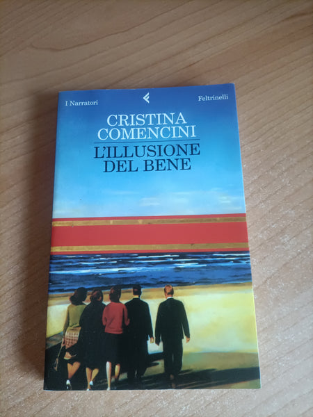 L’illusione del bene | Cristina Comencini - Feltrinelli