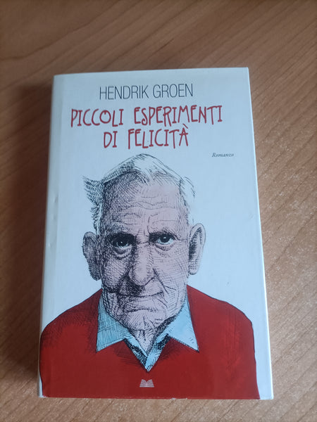 Piccoli esperimenti di felicità | Hendrik Groen