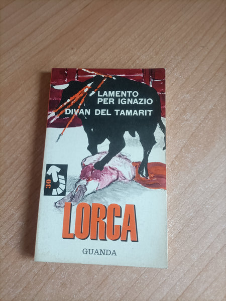 Lamento per Ignazio, Divan del tamarit | Federico Garcia Lorca - Guanda