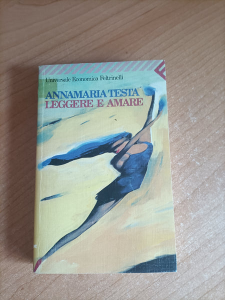 Leggere e amare | Annamaria Testa - Feltrinelli