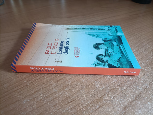 Lontano dagli occhi | Paolo Di Paolo - Feltrinelli