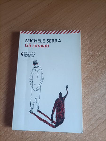 Gli sdraiati | Michele Serra - Feltrinelli