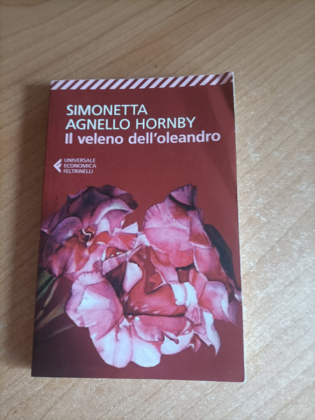 Il veleno dell’oleandro | Simonetta Agnello Hornby - Feltrinelli