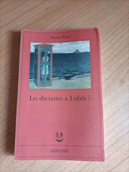 Lo diciamo a Liddy? Una commedia agra | Anne Fine - Adelphi