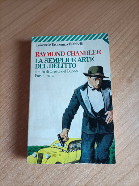 La semplice arte del delitto | Raymond Chandler - Feltrinelli