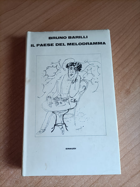 Il paese del melodramma | Bruno Barilli - Einaudi