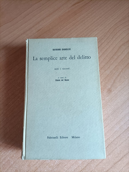 La semplice arte del delitto. Tutti i racconti | Raymond Chandler - Feltrinelli