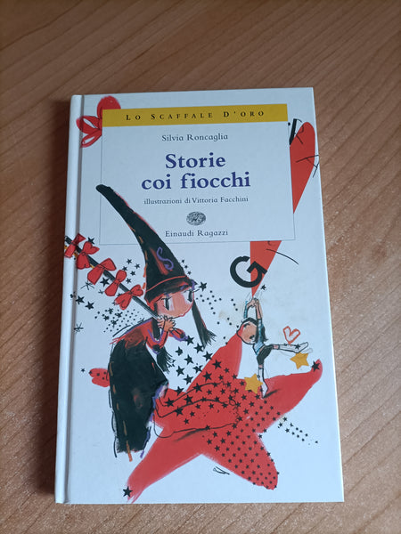 Storie coi fiocchi | Silvia Roncaglia - Einaudi