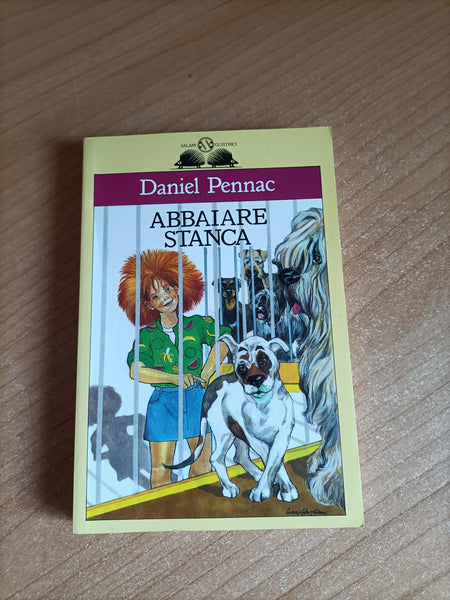 Abbaiare stanca | Daniel Pennac - Salani