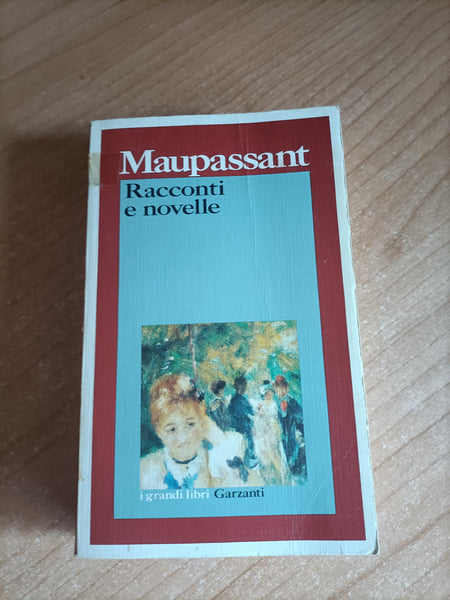 Racconti e novelle | Guy de Maupassant - Garzanti