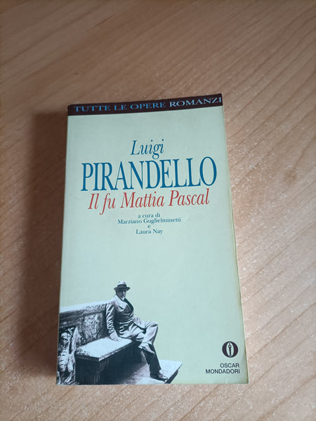 Il fu Mattia Pascal | Luigi Pirandello - Mondadori