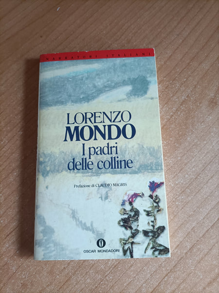 I padri delle colline | Lorenzo Mondo - Mondadori