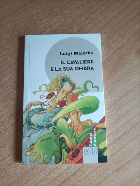 Il cavaliere e la sua ombra | Luigi Malerba
