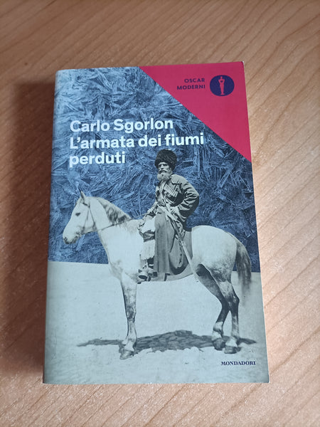 L’armata dei fiumi perduti | Carlo Sgorlon - Mondadori