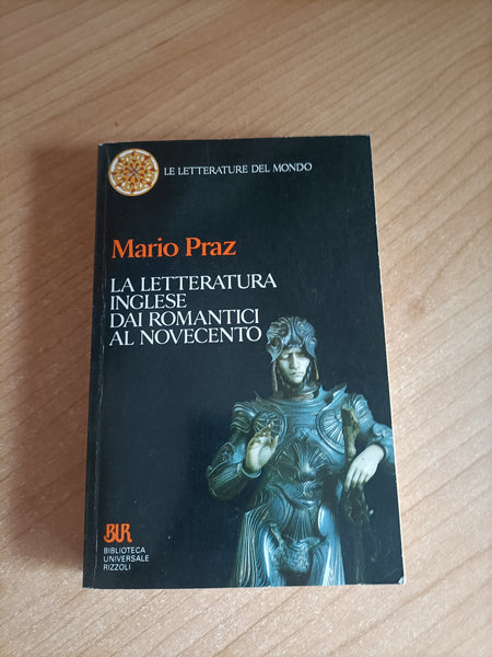 La letteratura inglese dai Romantici al Novecento | Mario Praz - Rizzoli