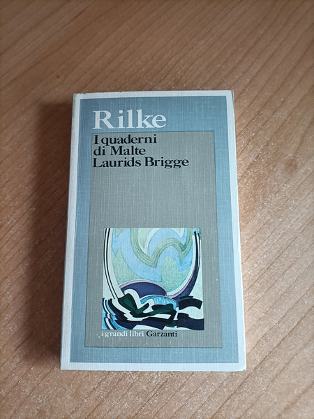 I quaderni di Malte Laurids Brigge | Rainer Maria Rilke - Garzanti