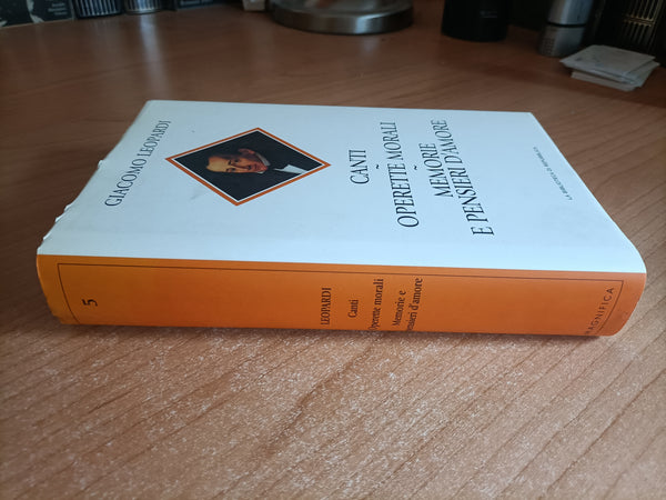 Canti. Operette morali. Memorie e pensieri d’amore | Giacomo Leopardi