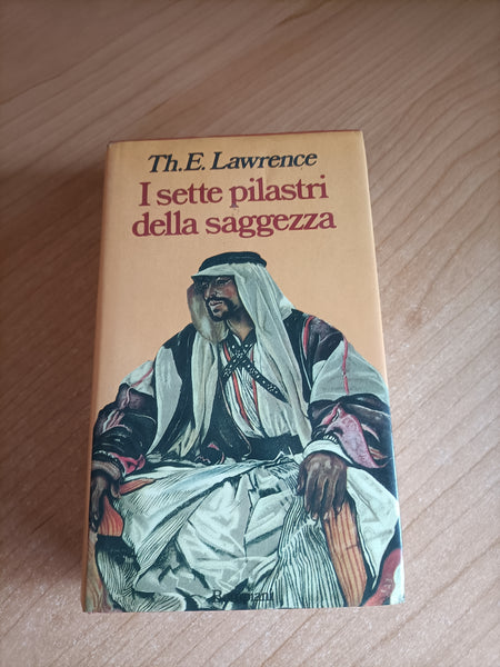 I sette pilastri della saggezza | TH. E. Lawrence - Bompiani