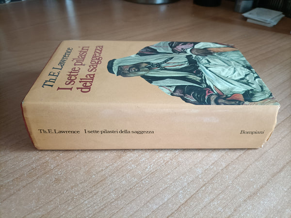 I sette pilastri della saggezza | TH. E. Lawrence - Bompiani