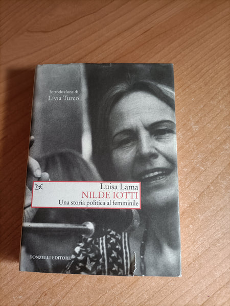Nilde Iotti Una storia politica al femminile | Luisa Lama