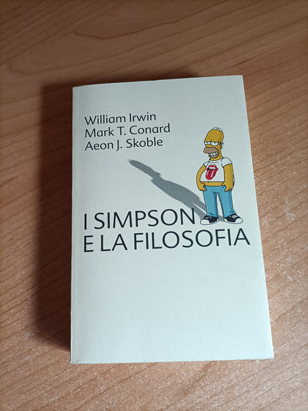 I Simpson e la filosofia | William Irwin - Mark T. Conard - Aeon J. Skoble