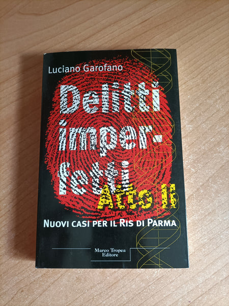 Delitti imperfetti II | Luciano Garofano - Marco Tropea Editore