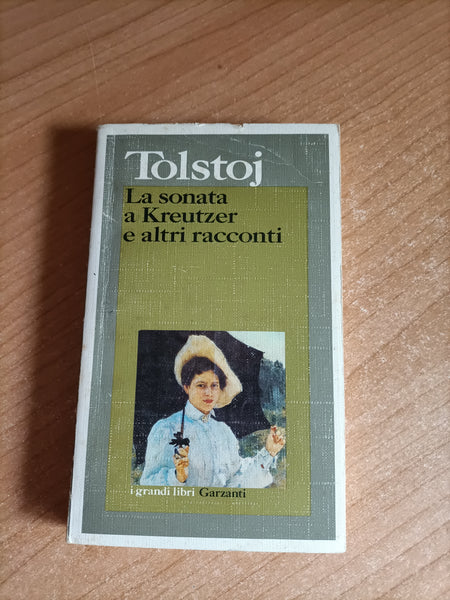 La sonata a Kreutzer e altri racconti | Tolsoj - Garzanti