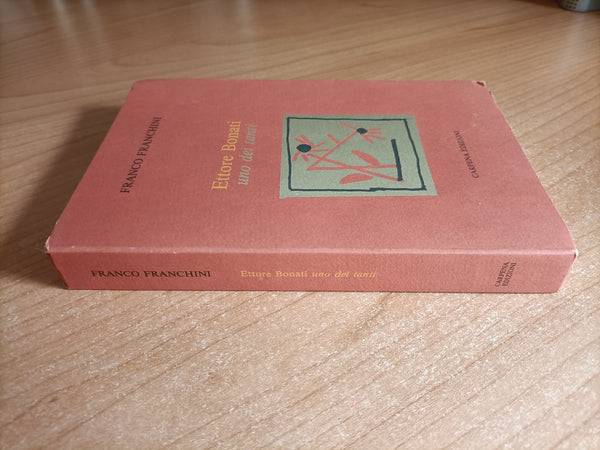 Ettore Bonati. Uno dei tanti | Franco Franchini
