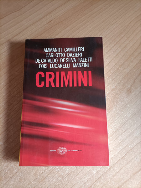 Crimini | Ammaniti Camilleri Carlotto Dazieri De Cataldo De Silva Faletti Fois Lucarelli Manzini - Einaudi