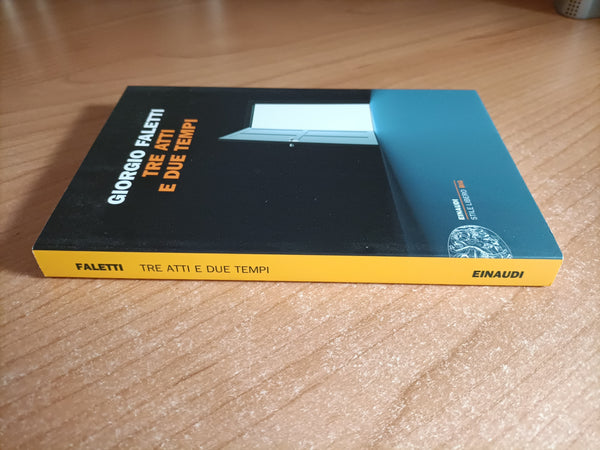 Tre atti e due tempi | Giorgio Faletti - Einaudi