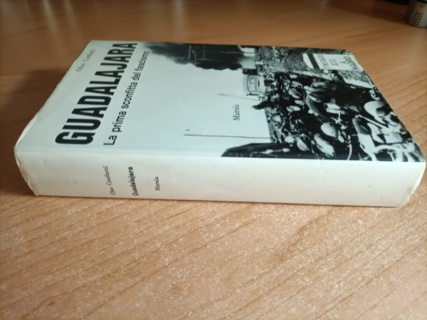 Guadalajara. La prima sconfitta del fascismo | Olao Conforti
